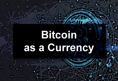 Bitcoin as a Currency