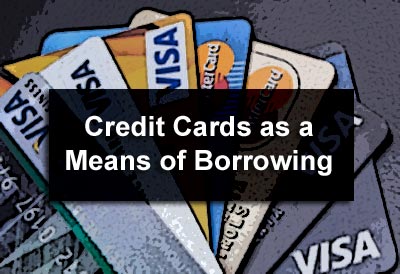 Credit Cards as a Means of Borrowing