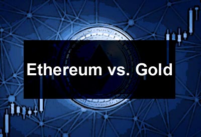 Ethereum vs. Gold