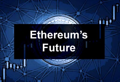 Ethereum’s Future